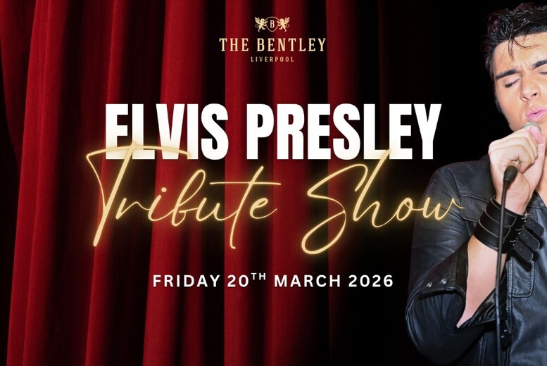 Elvis Lives Tribute Night Show w/ Louis Brown & Refreshments - The Bentley Liverpool - 20th Mar 2026 | Wowcher